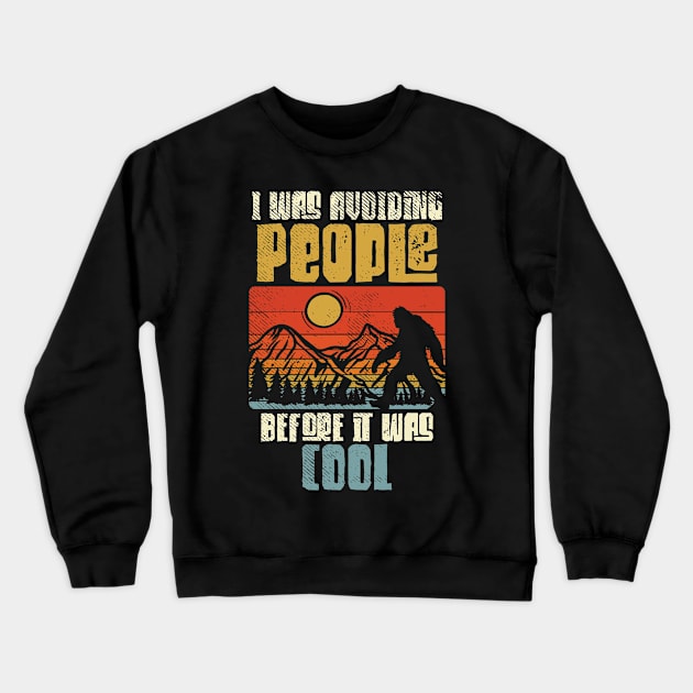 I Was Avoiding People Before It Was Cool Crewneck Sweatshirt by maxdax